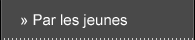 Par les jeunes